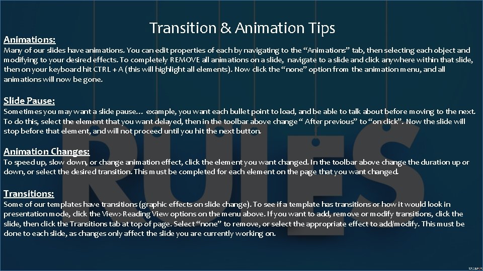 Animations: Transition & Animation Tips Many of our slides have animations. You can edit