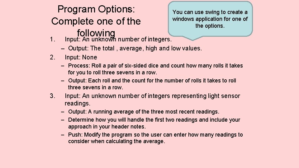 Program Options: Complete one of the following You can use swing to create a