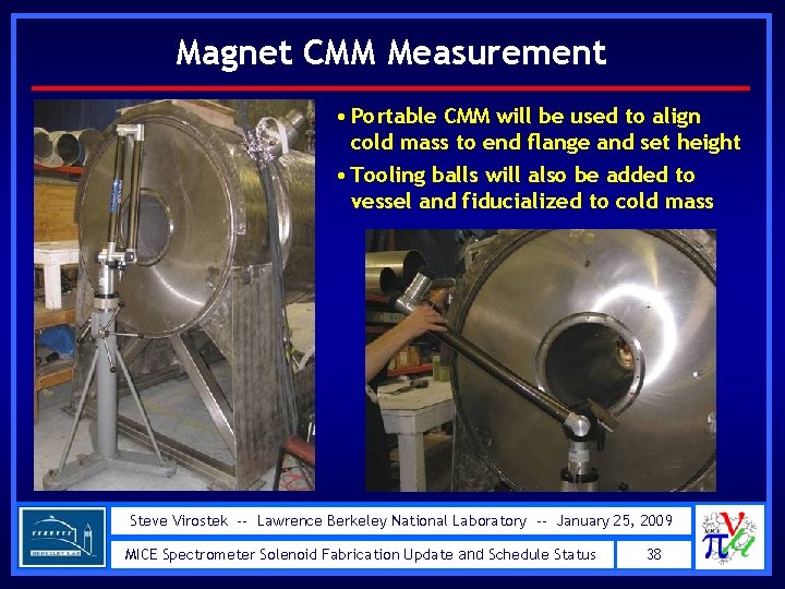 Magnet CMM Measurement • Portable CMM will be used to align cold mass to