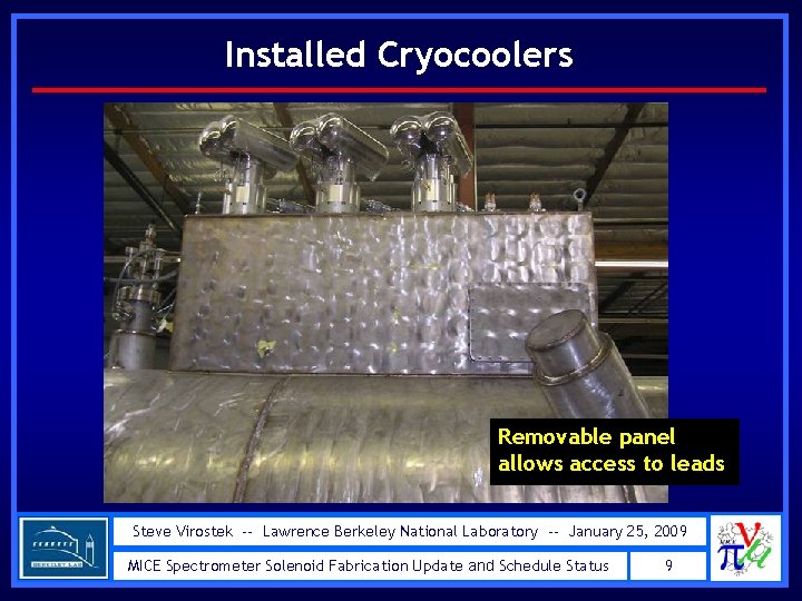 Installed Cryocoolers Removable panel allows access to leads Steve Virostek -- Lawrence Berkeley National
