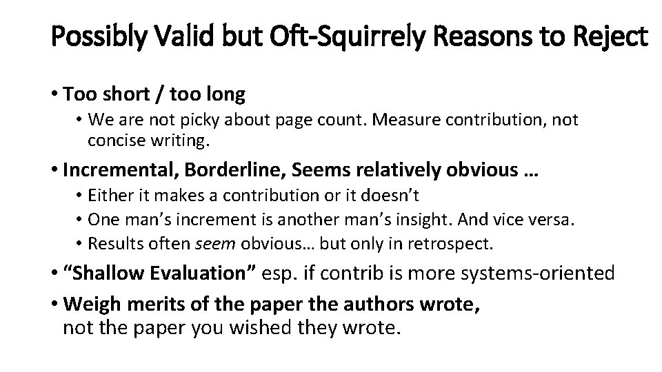 Possibly Valid but Oft-Squirrely Reasons to Reject • Too short / too long •