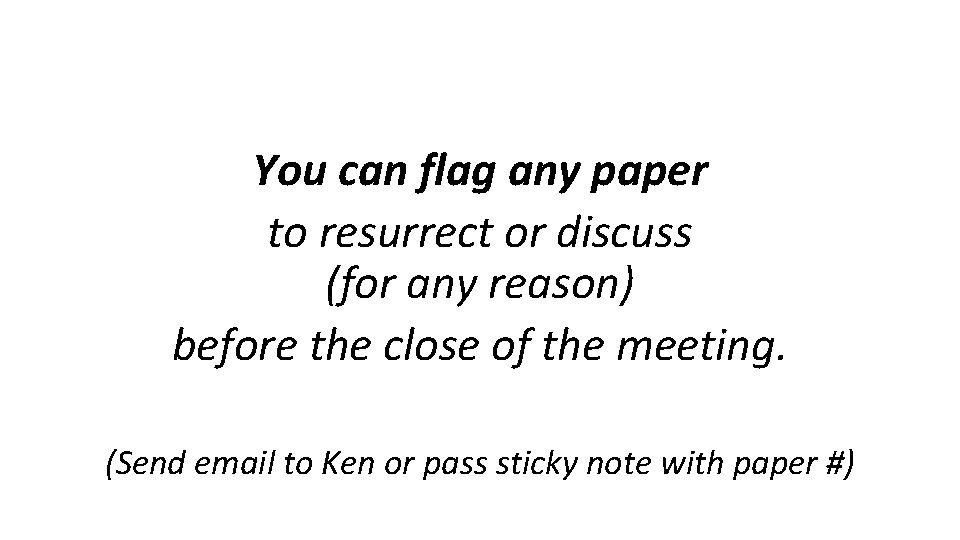 Reminder: You can flag any paper to resurrect or discuss (for any reason) before