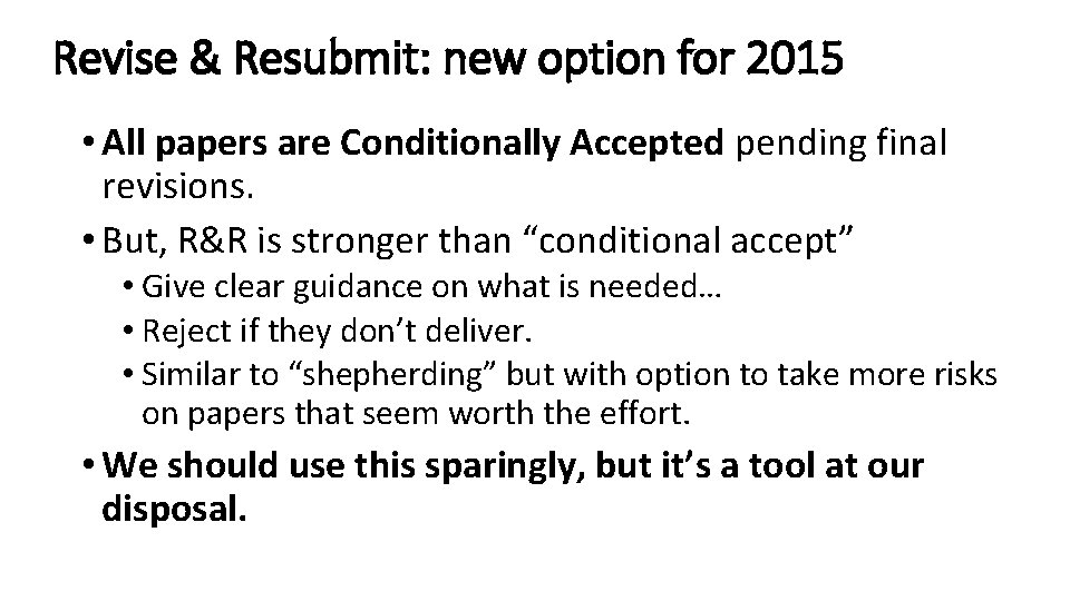 Revise & Resubmit: new option for 2015 • All papers are Conditionally Accepted pending