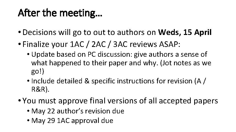 After the meeting… • Decisions will go to out to authors on Weds, 15