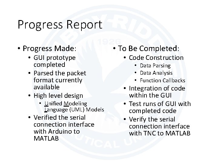 Progress Report • Progress Made: • GUI prototype completed • Parsed the packet format