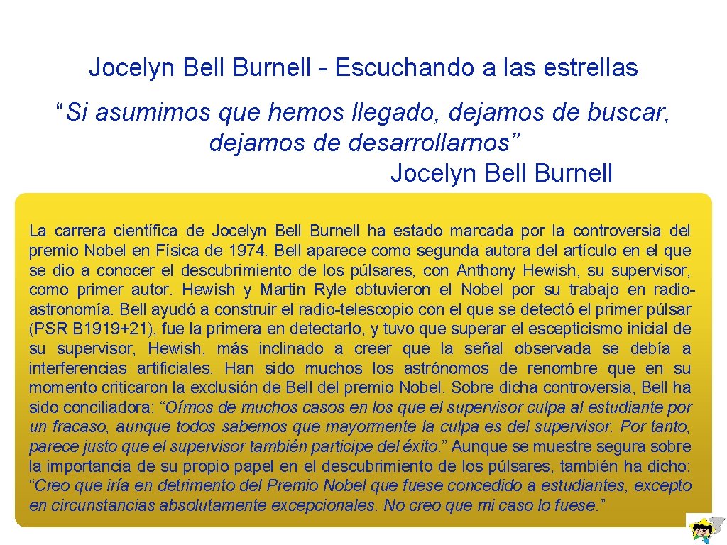 Jocelyn Bell Burnell - Escuchando a las estrellas “Si asumimos que hemos llegado, dejamos