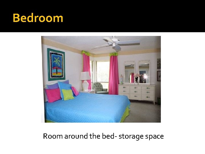 Bedroom Room around the bed- storage space 