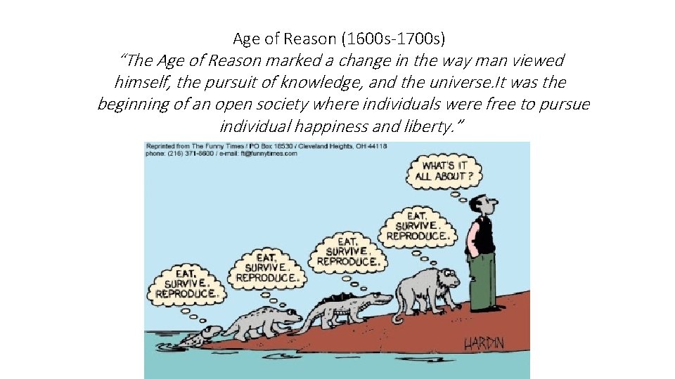 Age of Reason (1600 s-1700 s) “The Age of Reason marked a change in