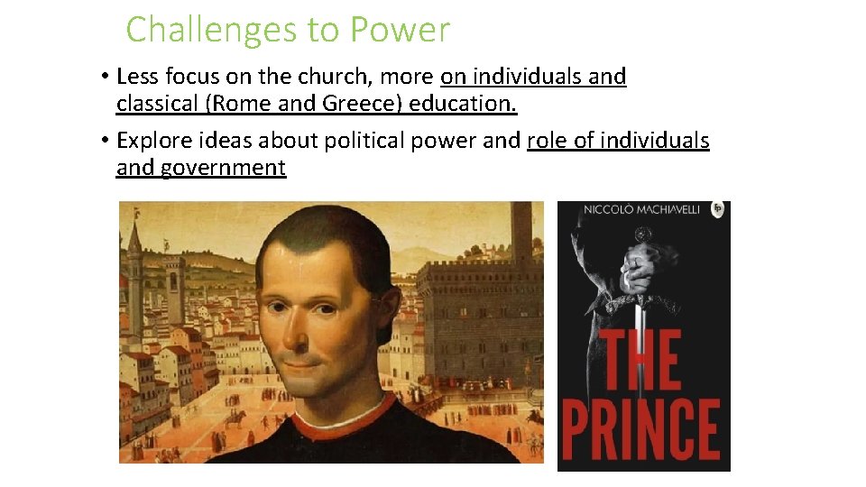 Challenges to Power • Less focus on the church, more on individuals and classical