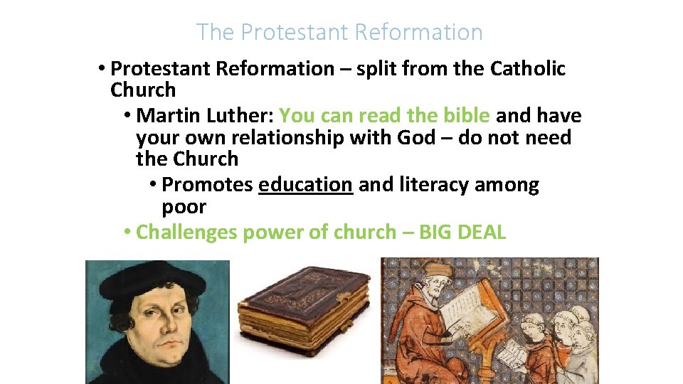 The Protestant Reformation • Protestant Reformation – split from the Catholic Church • Martin