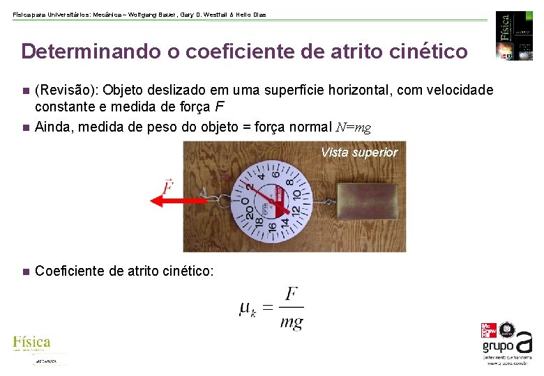 Física para Universitários: Mecânica – Wolfgang Bauer, Gary D. Westfall & Helio Dias Determinando