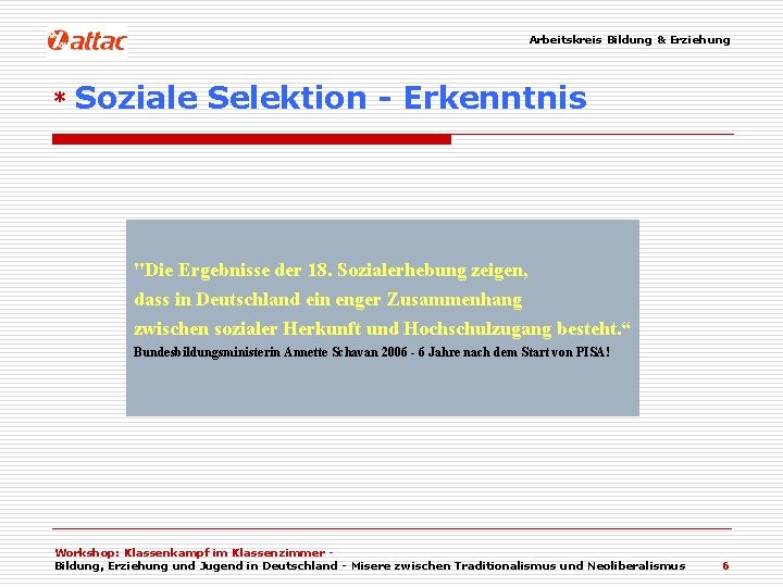 Arbeitskreis Bildung & Erziehung * Soziale Selektion - Erkenntnis "Die Ergebnisse der 18. Sozialerhebung