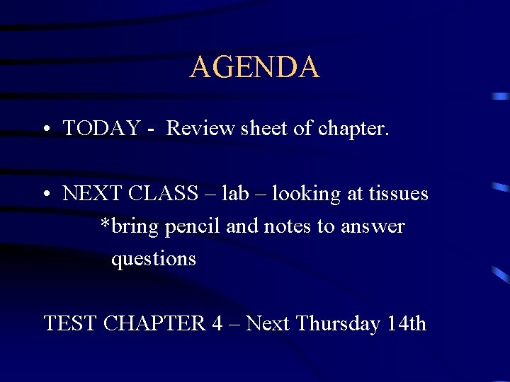 AGENDA • TODAY - Review sheet of chapter. • NEXT CLASS – lab –