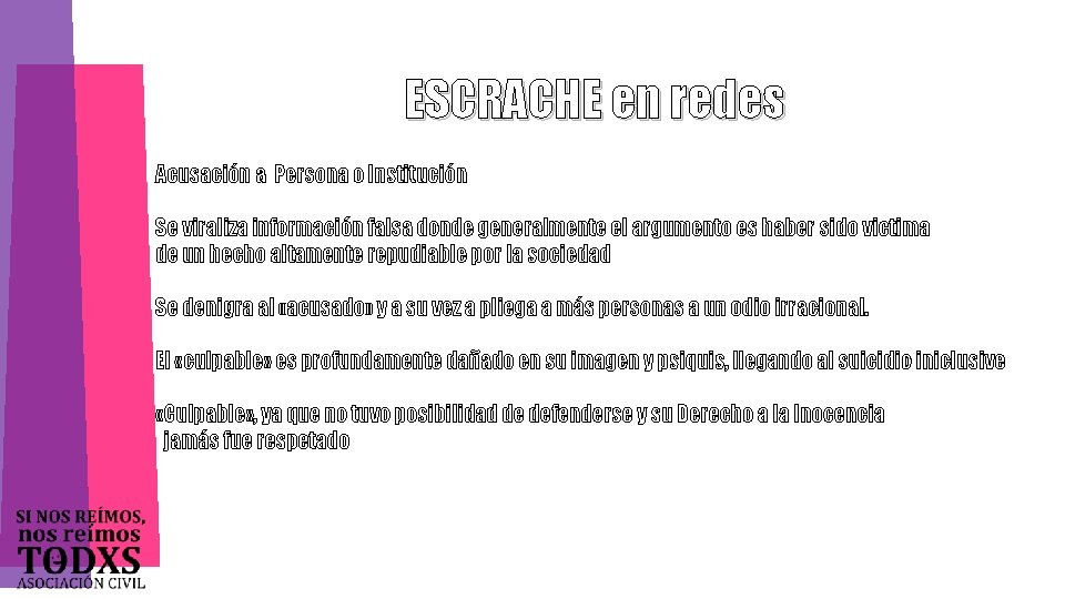 ESCRACHE en redes Acusación a Persona o Institución Se viraliza información falsa donde generalmente
