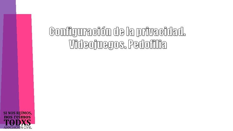 Configuración de la privacidad. Videojuegos. Pedofilia 
