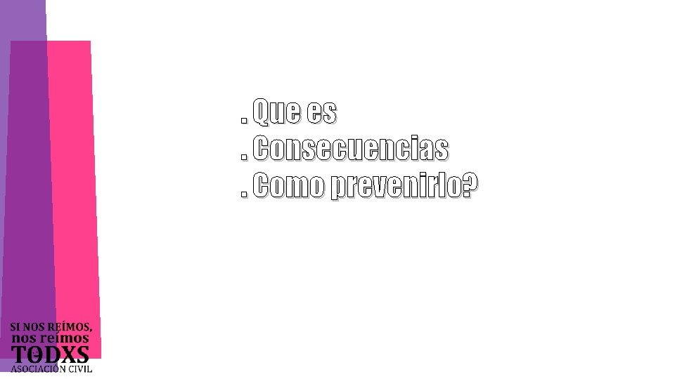 . Que es. Consecuencias. Como prevenirlo? 