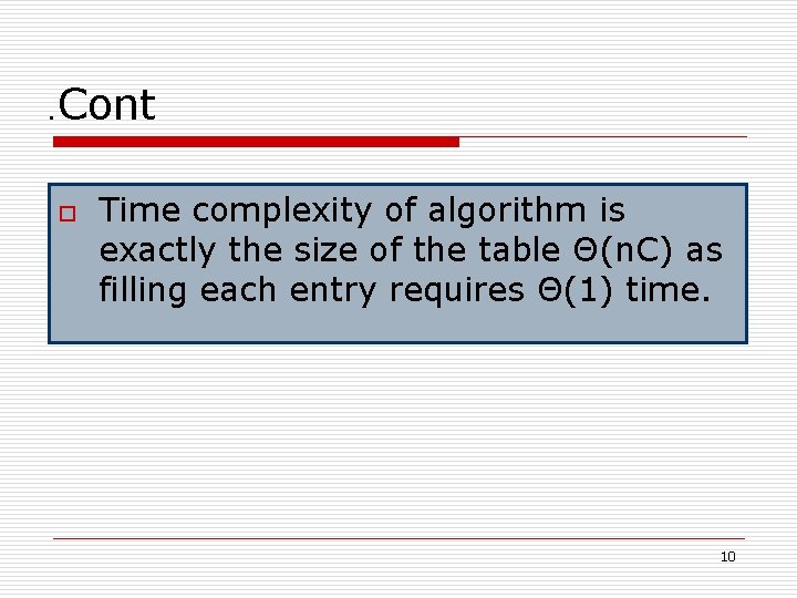 . Cont o Time complexity of algorithm is exactly the size of the table