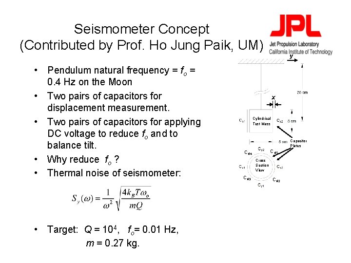 Seismometer Concept (Contributed by Prof. Ho Jung Paik, UM) • Pendulum natural frequency =