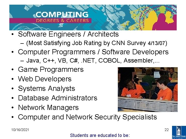  • Software Engineers / Architects – (Most Satisfying Job Rating by CNN Survey