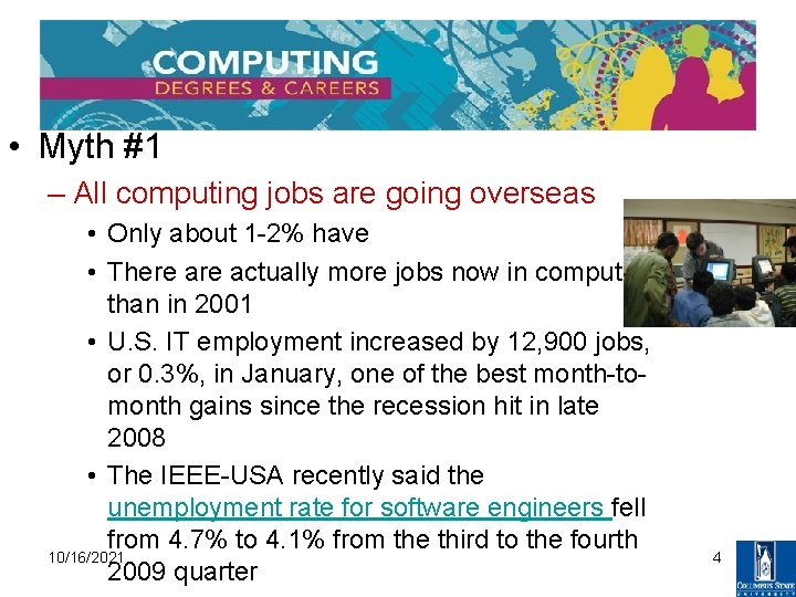  • Myth #1 – All computing jobs are going overseas • Only about