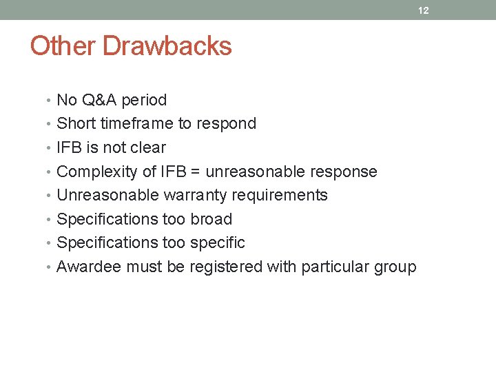 12 Other Drawbacks • No Q&A period • Short timeframe to respond • IFB