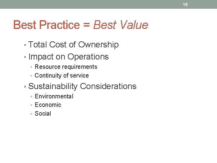 15 Best Practice = Best Value • Total Cost of Ownership • Impact on