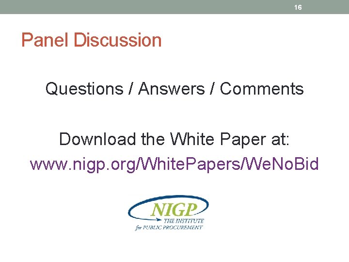 16 Panel Discussion Questions / Answers / Comments Download the White Paper at: www.