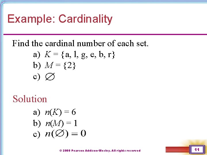 Example: Cardinality Find the cardinal number of each set. a) K = {a, l,