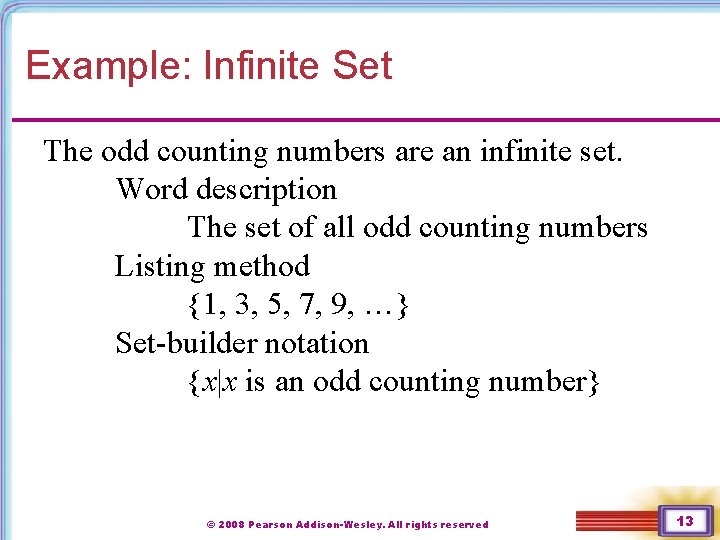 Example: Infinite Set The odd counting numbers are an infinite set. Word description The