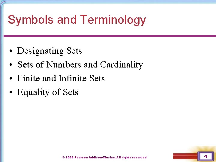 Symbols and Terminology • • Designating Sets of Numbers and Cardinality Finite and Infinite