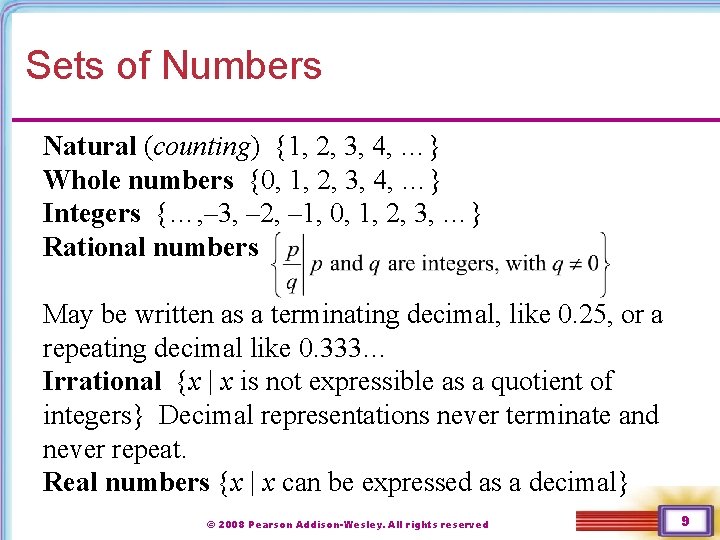 Sets of Numbers Natural (counting) {1, 2, 3, 4, …} Whole numbers {0, 1,