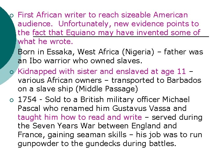 ¡ ¡ First African writer to reach sizeable American audience. Unfortunately, new evidence points