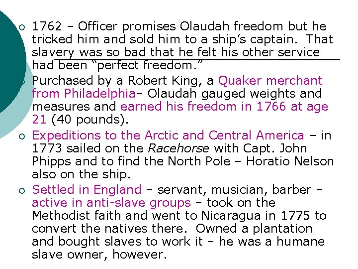 ¡ ¡ 1762 – Officer promises Olaudah freedom but he tricked him and sold