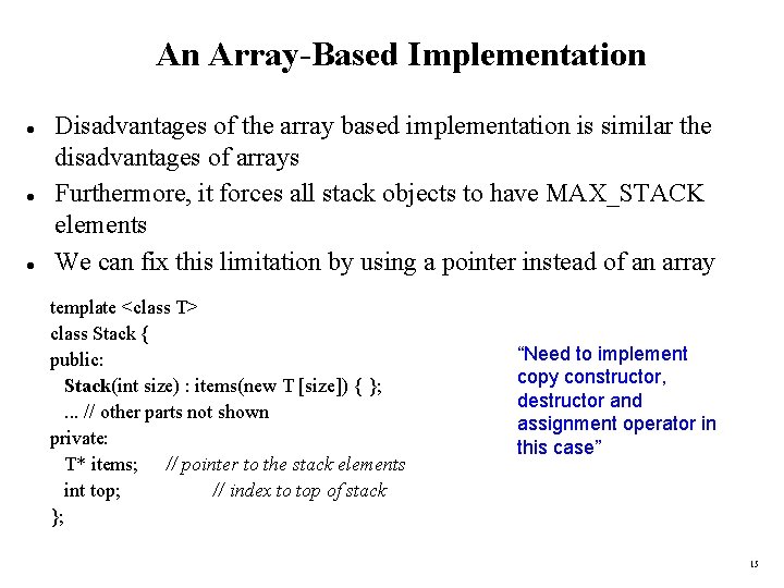 An Array-Based Implementation Disadvantages of the array based implementation is similar the disadvantages of