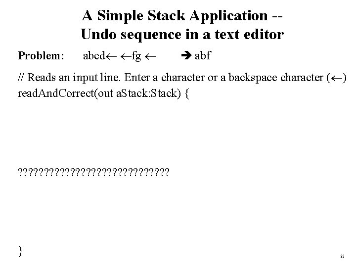 A Simple Stack Application -Undo sequence in a text editor Problem: abcd fg abf