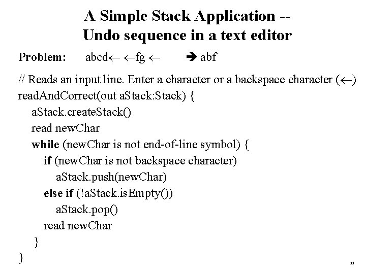 A Simple Stack Application -Undo sequence in a text editor Problem: abcd fg abf