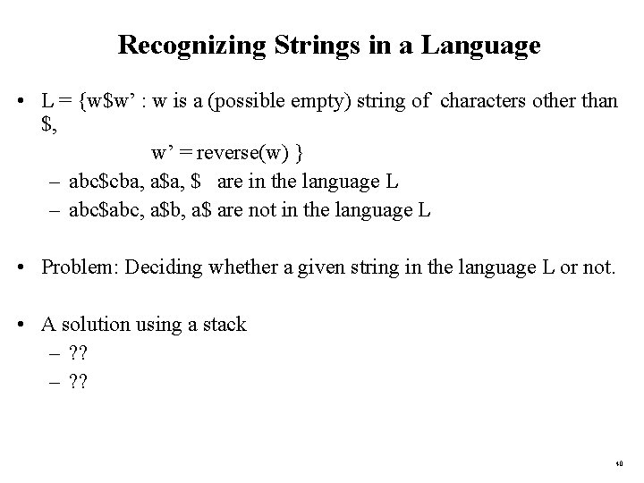 Recognizing Strings in a Language • L = {w$w’ : w is a (possible