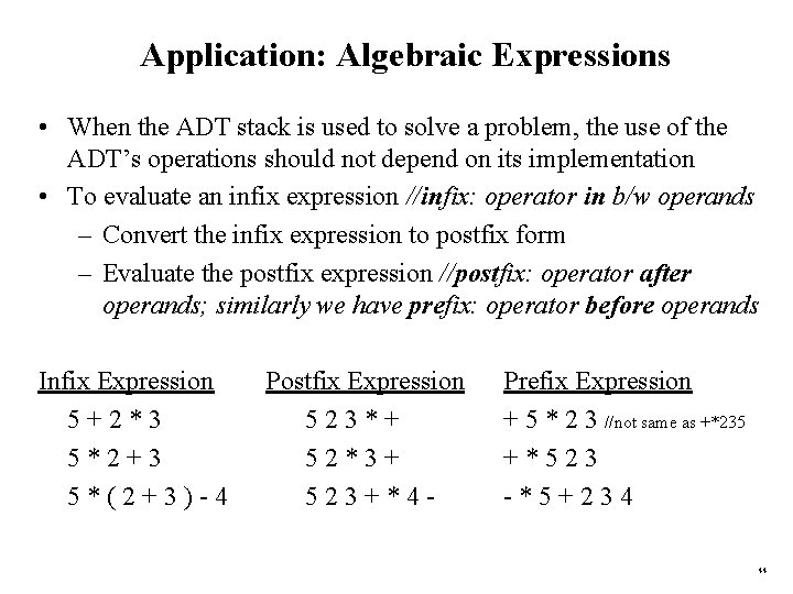 Application: Algebraic Expressions • When the ADT stack is used to solve a problem,