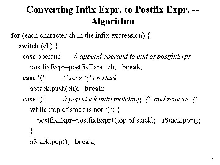 Converting Infix Expr. to Postfix Expr. -Algorithm for (each character ch in the infix