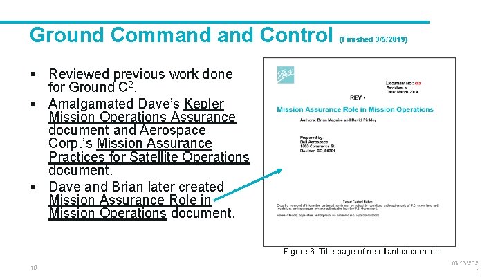 Ground Command Control (Finished 3/5/2019) § Reviewed previous work done for Ground C 2.