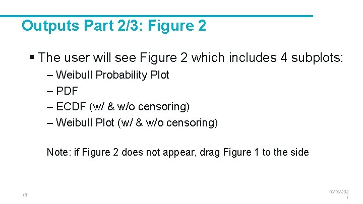 Outputs Part 2/3: Figure 2 § The user will see Figure 2 which includes