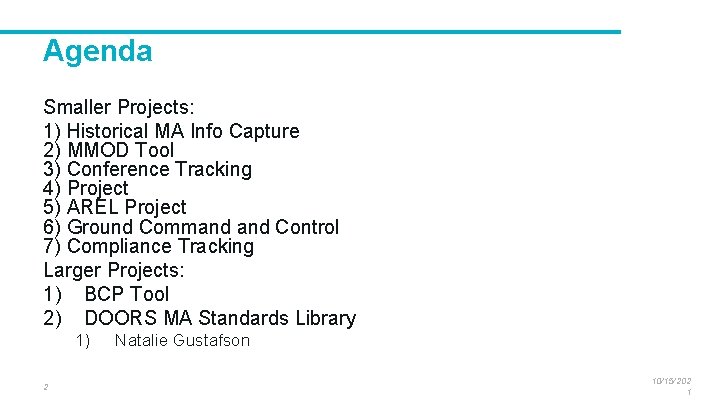 Agenda Smaller Projects: 1) Historical MA Info Capture 2) MMOD Tool 3) Conference Tracking