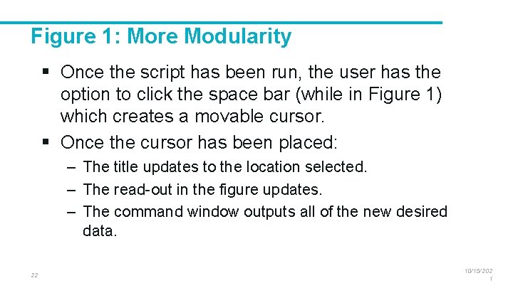 Figure 1: More Modularity § Once the script has been run, the user has