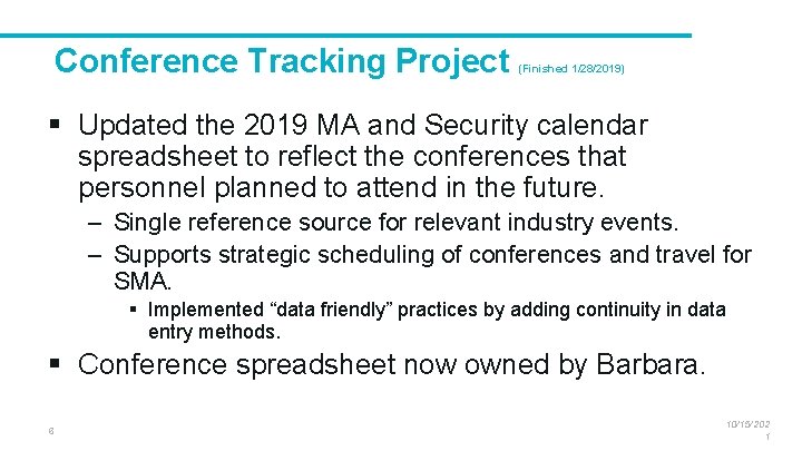 Conference Tracking Project (Finished 1/28/2019) § Updated the 2019 MA and Security calendar spreadsheet