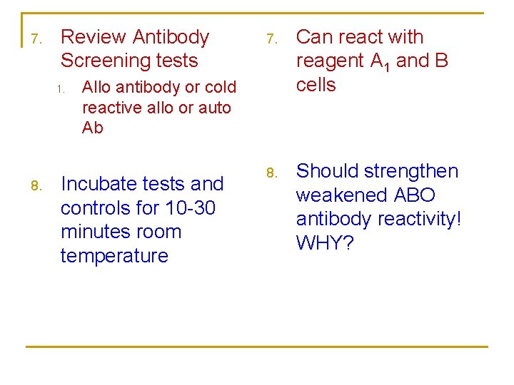 7. Review Antibody Screening tests 1. 8. 7. Can react with reagent A 1