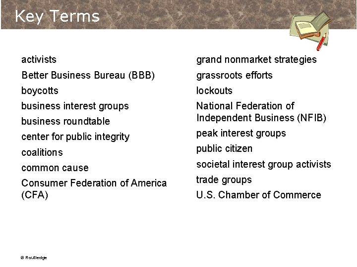 Key Terms activists grand nonmarket strategies Better Business Bureau (BBB) grassroots efforts boycotts lockouts