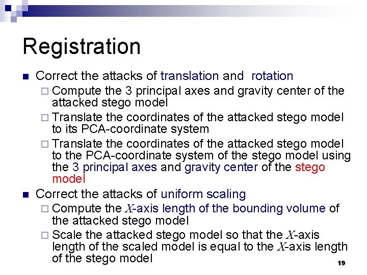 Registration n n Correct the attacks of translation and rotation ¨ Compute the 3