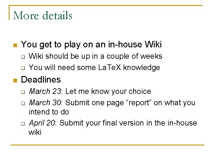 More details n You get to play on an in-house Wiki q q n