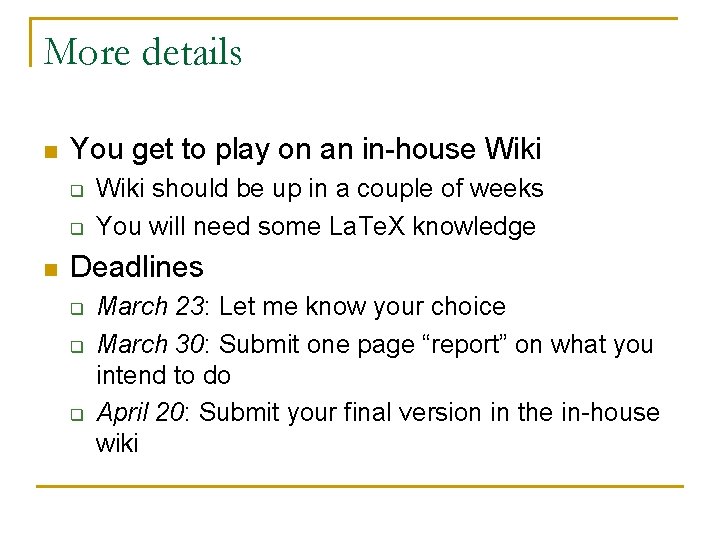 More details n You get to play on an in-house Wiki q q n More details n You get to play on an in-house Wiki q q n