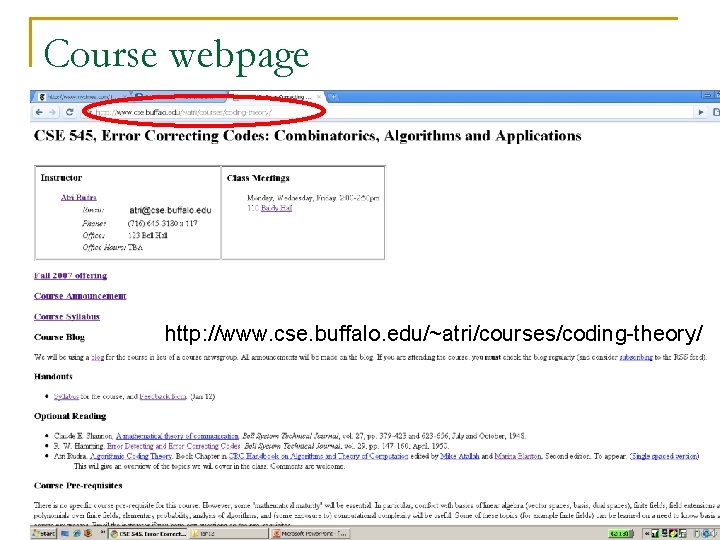 Course webpage http: //www. cse. buffalo. edu/~atri/courses/coding-theory/ 